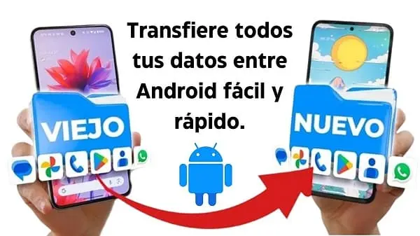 Transferir datos de Android a Android gratis
